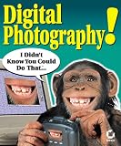 Digital Photography!: I Didn't Know You Could Do That (Idkycdt)