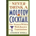 Never Drink a Molotov Cocktail book cover