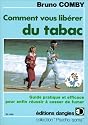 Comment vous lib&eacute;rer du tabac