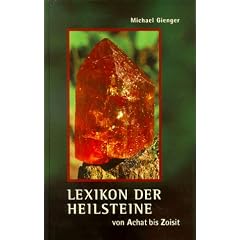 Lexikon der Heilsteine von Achat bis Zoisit