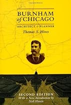 Burnham of Chicago: Architect and Planner, Second Edition Burnham of Chicago: Architect and Planner, Second Edition