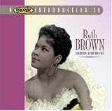 A Proper Introduction to Ruth Brown: Teardrops From My Eyes