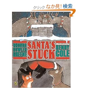 【クリックでお店のこの商品のページへ】Santa’s Stuck (Picture Puffin Books): Rhonda Greene, Henry Cole: 洋書