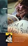 Writing a children's book : how to write for children and get published