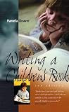 Writing a Children's Book: How to Write for Children and Get Published