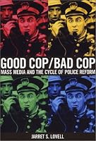Good Cop/Bad Cop: Mass Media and the Cycle of Police Reform