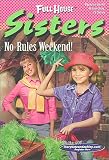 No-Rules Weekend! (Full House Sisters)