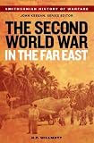 The Second World War in the Far East (Smithsonian History of Warfare)
