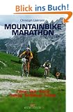 Mountainbike-Marathon: Training - Taktik - Material - Ern�hrung - Durchf�hrung - Profitipps