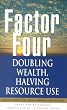 Factor Four: Doubling Wealth, Halving Resource Use - The New Report to the Club of Rome