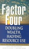 Factor Four: Doubling Wealth, Halving Resource Use - A Report to the Club of Rome