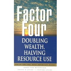 Factor Four: Doubling Wealth, Halving Resource Use - A Report to the Club of Rome
