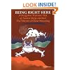 Being Right Here: A Dzogchen Treasure Text of Nuden Dorje entitled The Mirror of Clear Meaning