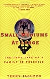 Small Mediums at Large: The True Tale of a Family of Psychics
