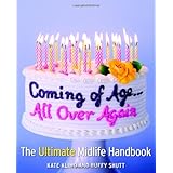 coming of ageall over again the ultimate midlife handbook