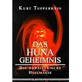 Das Huna Geheimnis. Die Hawaiianische Heilmagie