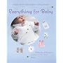 Everything for Baby: Projects to Make Yourself