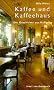 Kaffee und Kaffeehaus: Eine Geschichte des Kaffees: Die Geschichte des Kaffees (insel taschenbuch)