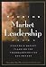 Winning Market Leadership : Strategic Market Planning for Technology-Driven Businesses