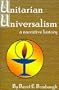 Unitarian Universalism: A Narrative History