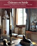 Ch�teaux en Su�de : Int�rieurs et mob...