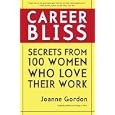 Career Bliss: Secrets from 100 Women Who Love Their Work