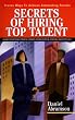 Secrets of Hiring Top Talent