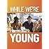 While We're Young