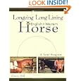 Longeing and Long Lining, The English and Western Horse: A Total Program (Howell reference books) by Cherry Hill