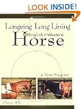 Longeing and Long Lining, The English and Western Horse: A Total Program