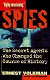 Spies: The Secret Agents Who Changed the Course of History