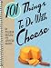 101 Things to Do with Cheese at Amazon Books: 51TSK9YZKFL._SL75_