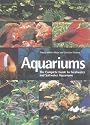 Aquariums: The Complete Guide to Freshwater and Saltwater Aquariums