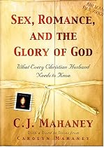 Sex, Romance, and the Glory of God: What Every Christian Husband Needs to Know