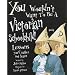 You Wouldn't Want to Be a Victorian Schoolchild: Lessons You'd Rather Not Learn (You Wouldn't Want to Be...)