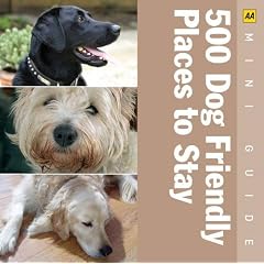 500 Dog Friendly Places to Stay (AA Mini Guides)