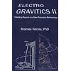 Electrogravitics II: Validating Reports on a New Propulsion Methodology: No. 2