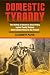 Domestic Tyranny: The Making of American Social Policy against Family Violence from Colonial Times to the Present