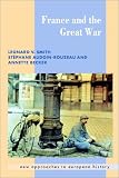 France and the Great War (New Approaches to European History)