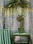 Everlasting Harvest: Making Distinctive Arrangements and Elegant Decorations from Nature (A Sterling/Lark book)