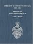 American Masonic Periodicals, 1811-2001: A Bibliography of the Library of the Supreme Council, 33, S.J.