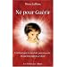 N� pour Gu�rir - L'enfant qui ne voulait pas mourir... et qui m'a appris � vivre