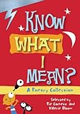 Know what I mean? : a poetry collection