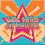 80s Hits Stripped