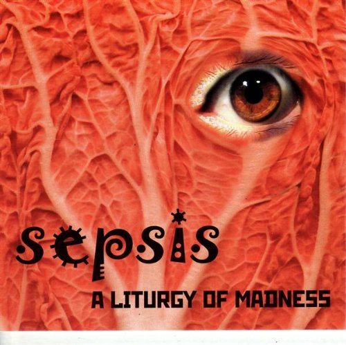 Sepsis: A Liturgy Of Madness