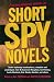 The Mammoth Book of Short Spy Novels: Twelve Espionage Masterpieces