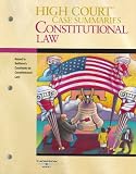 High Court Case Summaries on Constitutional Law (Keyed to Sullivan, Fifteenth Edition)