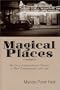 Magical Places: The Story of Spartanburg's Theatres and Their Entertainments : 1900-1950