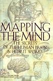 Mapping the Mind: The Secrets of the Human Brain and How It Works