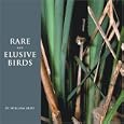Rare and Elusive Birds of North America by  William Burt